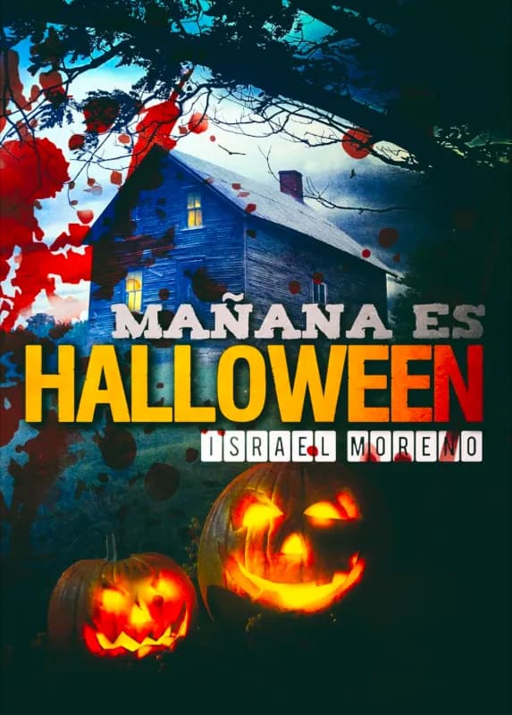 Libro GRATIS (Kindle) // MAÑANA ES HALLOWEEN: La novela más terrorífica de la noche de brujas